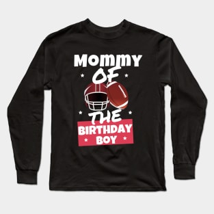 Mommy Of The Birthday Boy Long Sleeve T-Shirt